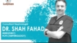 Dr Shah Fahad - Luqman International Hospital saidu sharif Swat